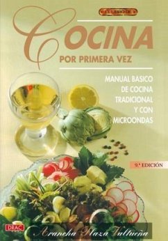 Cocina por primera vez : manual básico de cocina tradicional y con microondas - Plaza Valtueña, Arancha