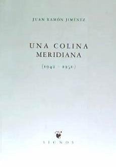 Una colina meridiana - Jiménez, Juan Ramón