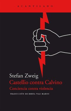 Castellio contra Calvino - Sweig, Stefan; Vías Mahou, Berta; Zweig, Stefan