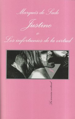 Justine o los infortunios de la virtud - Sade, Marquis De