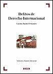 Delitos de derecho internacional : tipificación y represión internacional - Rueda Fernández, Casilda