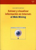 Extraer y visualizar información en Internet : el web mining