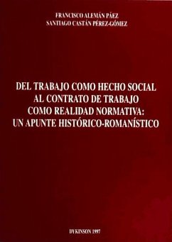 Del trabajo como hecho social al contrato de trabajo como realidad normativa : un apunte histórico-romanístico - Alemán Páez, Francisco; Castán Pérez-Gómez, Santiago