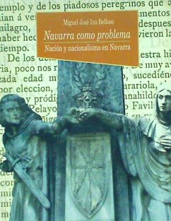 Navarra como problema : nación y nacionalismo en Navarra - Izu Belloso, Miguel José