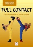 Full contact : técnicas y preparación para el combate