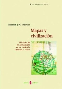 Mapas y civilización : historia de la cartografía en su contexto cultural y social - Thrower, Norman J. W.