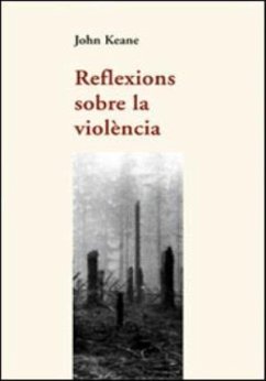 Reflexions sobre la violència - Keane, John