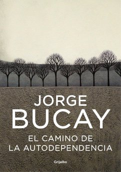 El camino de la autodependencia - Bucay, Jorge