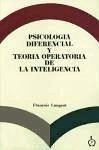 Psicología diferencial y teoría operatoria de la inteligencia - Longeot, F.