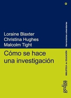 Cómo se hace una investigación - Blaxter, Loraine; Hughes, Christina; Tight, Malcom