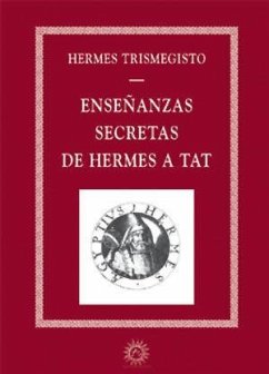 Enseñanzas secretas de Hermes a Tat - Hermes Trismegisto; Estobeo