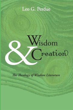 Wisdom & Creation - Perdue, Leo G.