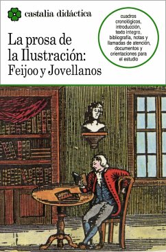 La prosa de la ilustración : Feijoo y Jovellanos - Feijoó, Benito Jerónimo; Jovellanos, Gaspar Melchor De
