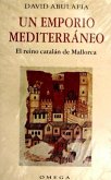 Un emporio mediterraneo : el reino catalán de Mallorca
