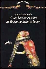 Cinco lecciones sobre la teoría de Jacques Lacan - Nasio, Juan David