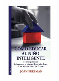 Cómo educar al niño inteligente - Freeman, Joan