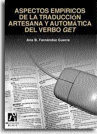 Aspectos empíricos de la traducción artesana y automática del verbo GET - Fernández Guerra, Ana . . . [et al.