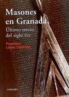 Cover Masones en Granada, último tercio del siglo XIX