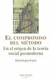 El compromiso del método : en el origen de la teoría social posmoderna