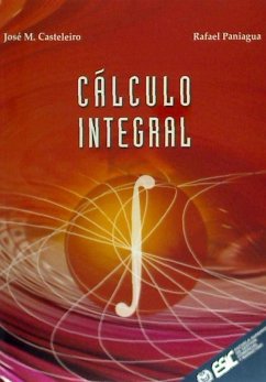 Cálculo integral - Paniagua Gómez-Álvarez, Rafael; Casteleiro Villalba, José Manuel