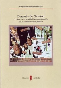 Después de Newton : o cómo hacer realidad la transformación de la administración pública - Camprubí Vendrell, Margarida