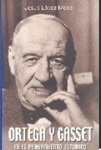 Ortega y Gasset en el pensamiento jurídico - López Medel, Jesús