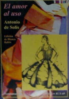 El amor al uso - Solís, Antonio de