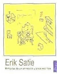 Memorias de un amnésico y otros escritos - Satie, Erik