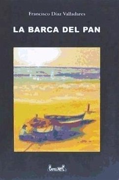 La barca del pan : otra visión del narcotráfico - Díaz Valladares, Francisco