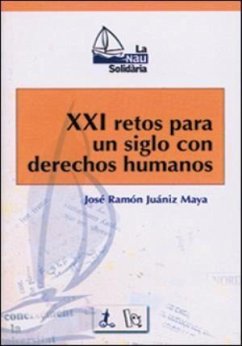 XXI retos para un siglo con derechos humanos - Juániz Maya, José Ramón