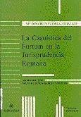 La Casuística del Furtum en la jurisprudencia romana - Floria Hidalgo, María Dolores