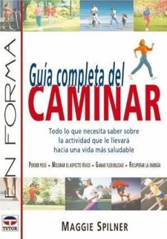 Guía completa del caminar - Spilner, Maggie