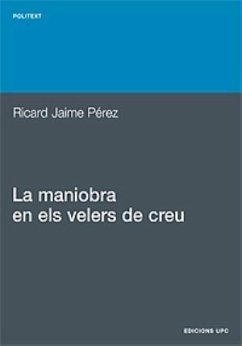 La maniobra en els velers de creu - Jaime Pérez, Ricard . . . [et al.