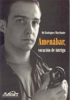 Amenábar, vocación de intriga - Rodríguez Marchante, Oti