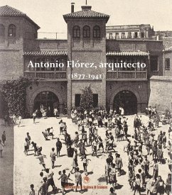 Antonio Flórez, arquitecto (1877-1941) - Antonio Flórez