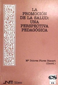 La promoción de la salud : una perspectiva pedagógica - Flores Bienert, María Dolores