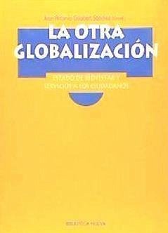 La otra globalización : estado de bienestar y servicios a los ciudadanos - Gilabert Sánchez, Juan Antonio . . . [et al.