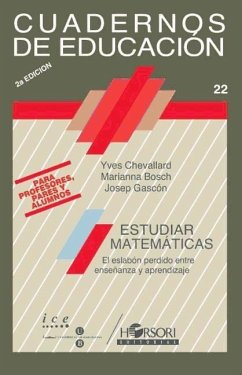 Estudiar matemáticas : el eslabón perdido entre enseñanza y aprendizaje - Bosch Casabó, Marianna; Chevallard, Yves; Gascón, Josep