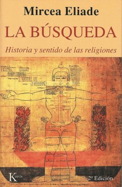 La búsqueda : historia y sentido de las religiones - Eliade, Mircea