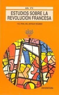 Estudios sobre la Revolución Francesa y el final del Antiguo Régimen - Calatrava, Juan