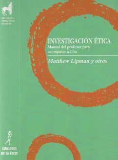 Investigación ética : manual del profesor para acompañar a LISA - García Moriyón, Félix; Lipman, Matthew; Sharp, Ann Margaret