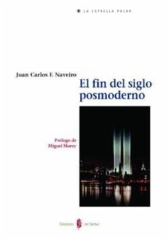 El fin del siglo posmoderno - Fernández Naveiro, Juan Carlos