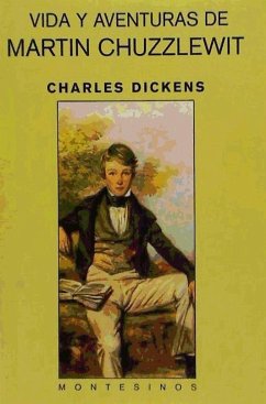 Vida y aventuras de Martin Chuzzlewit - Dickens, Charles