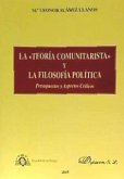 La &quote;teoría comunitarista&quote; y la filosofía política : presupuestos y aspectos críticos