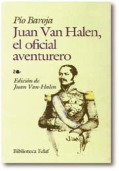 Juan van Halen : el oficial aventurero - Baroja, Pío; Van-Halen, Juan