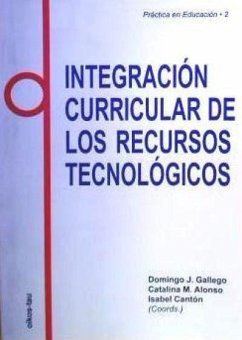 Integración curricular de los recursos tecnológicos - Alonso García, Catalina M.; Cantón Mayo, Isabel; Gallego Gil, Domingo José