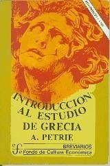 Introducción al estudio de Grecia : historia, antigüedades literatura - Petrie, Alexander