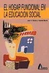 El hogar funcional en la educación social - Alonso Bravo, Juan Antonio Benito Mate, Yolanda