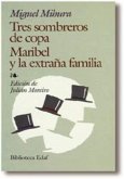 Tres sombreros de copa ; Maribel y la extraña familia