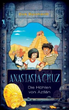 Anastasia Cruz, Die Höhlen von Aztlán - Reinhardt, Dirk